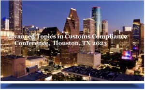 Advanced Topics in Customs Compliance Conference