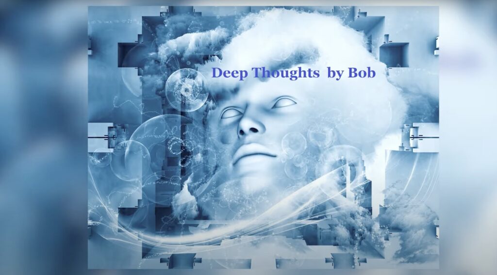 Deep Thoughts by Bob Brewer