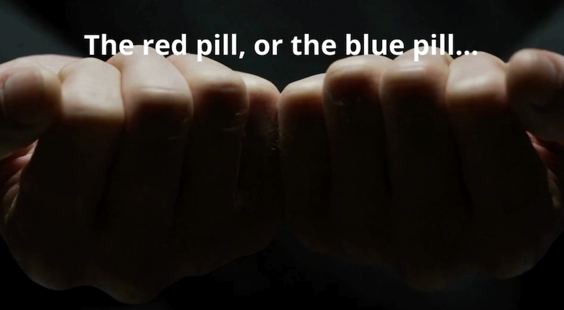 Red Pill or Blue